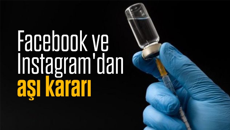 Facebook ve Instagram'dan koronavirüs aşısı kararı