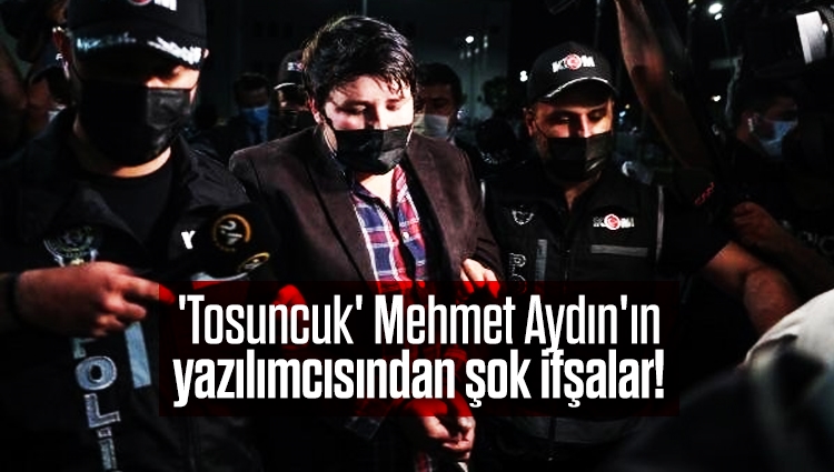 'Tosuncuk' Mehmet Aydın'ın yazılımcısından şok ifşalar!