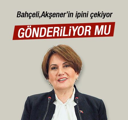 MHP Meral Akşener hakkında inceleme başlattı