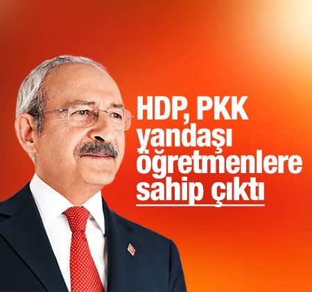 CHP ve HDP, PKK yandaşı öğretmenlere sahip çıktı