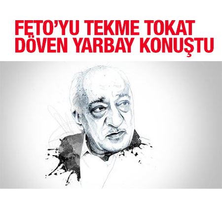 Fethullah Gülen'i tekme tokat döven yarbay konuştu 