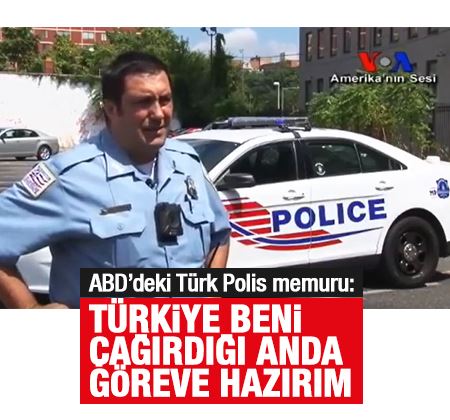 Washington'da görev yapan Türk Polis memurundan çarpıcı sözler