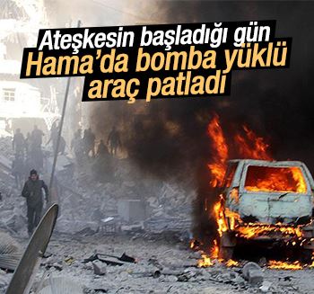 Hama'da bomba yüklü araç patladı