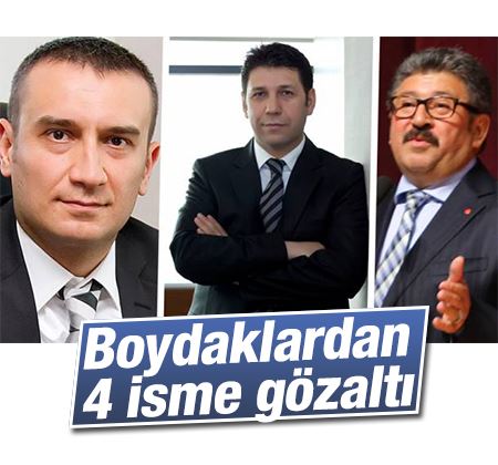 FETÖ operasyonları kapsamında Boydak'ın dört yöneticisi gözaltına alındı