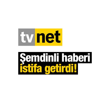 Skandal haber TVNET'te istifa getirdi