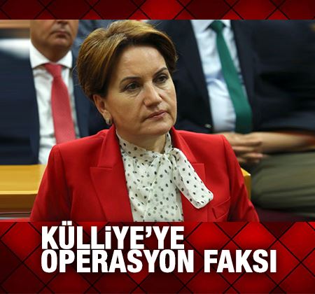Meral Akşener'den Erdoğan'a operasyon faksı