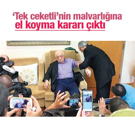 Fetullah Gülen'in tüm mal varlığına el koyma kararı çıktı