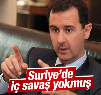 Esad: Suriye'de iç savaş yok