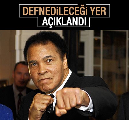 Muhammed Ali'nin nereye defnedileceği açıklandı