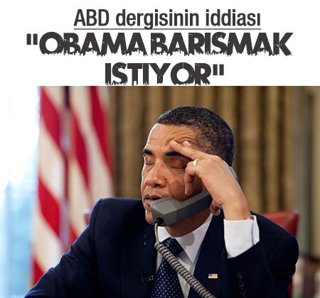 Politico Dergisi: Obama Türkiye'yle barışmak istiyor