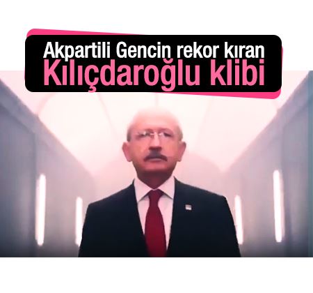 AK Partili gencin Kılıçdaroğlu klibi sosyal medyayı salladı