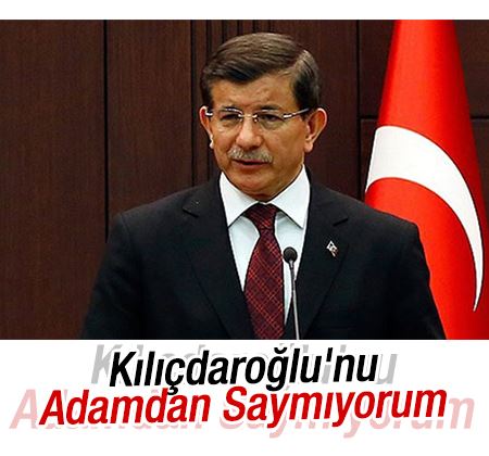 Ahmet Davutoğlu - Kılıçdaroğlu'nu Adamdan Saymıyorum !!! 
