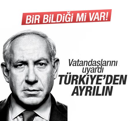 İsrail'den Türkiye'deki vatandaşlarına uyarı