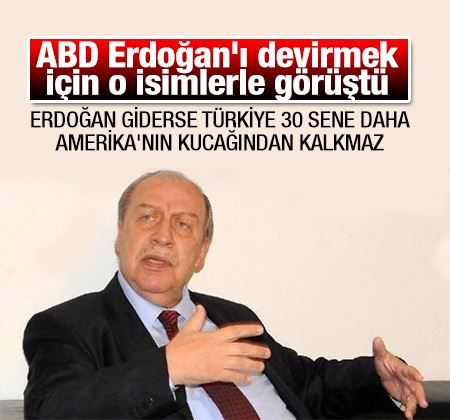 Yaşar Okuyan: ABD Erdoğan'ı devirmek istiyor!