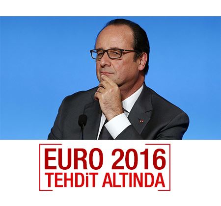 Hollande: EURO 2016 tehdit altında