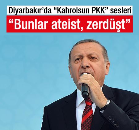  Erdoğan: Bunlar ateist, zerdüşt
