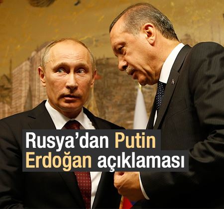 Rusya'dan Erdoğan ve Putin açıklaması