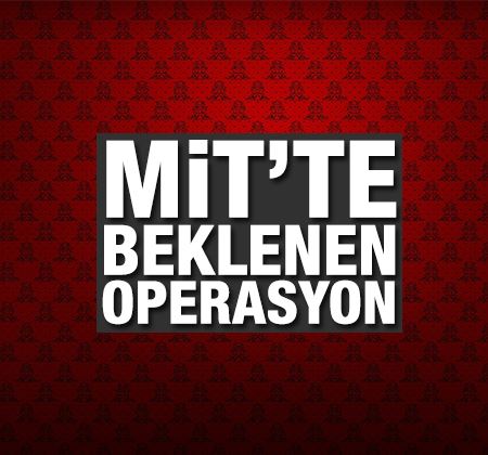 MİT'te 'FETÖ' operasyonu: 87 personel atıldı