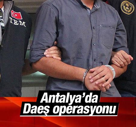 Antalya'daki DAEŞ operasyonunda 8 kişi gözaltına alındı