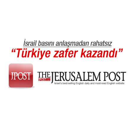 İsrail basını anlaşmadan rahatsız: Türkiye zafer kazandı
