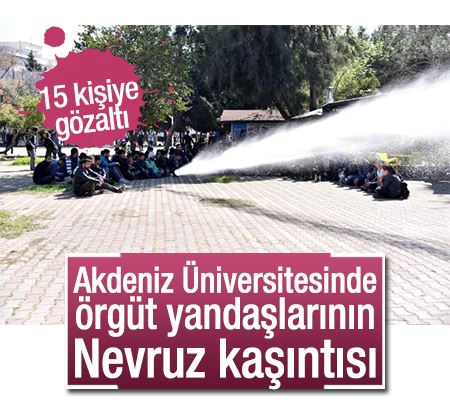 Akdeniz Üniversitesi'nde Nevruz kutlamasına müdahale: 15 gözaltı